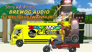 Story WA Animasi || Brewog Audio (DJ Religi Huwannur)