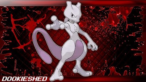 MEWTWO WILL F*** YOU UP
