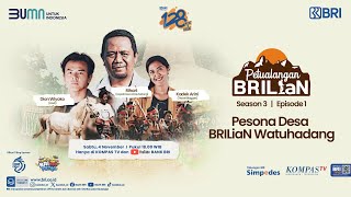 Petualangan BRILiaN Eps 1: Pesona Desa BRILiaN Watuhadang, Transformasi Tanpa Meninggalkan Tradisi