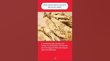 ✴️ NHÂN SÂM CÓ TÁC DỤNG GÌ ĐỐI VỚI SỨC KHỎE?
