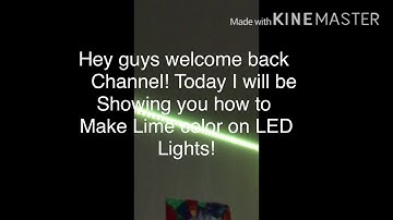 How To Make Lime Color On LED Lights!