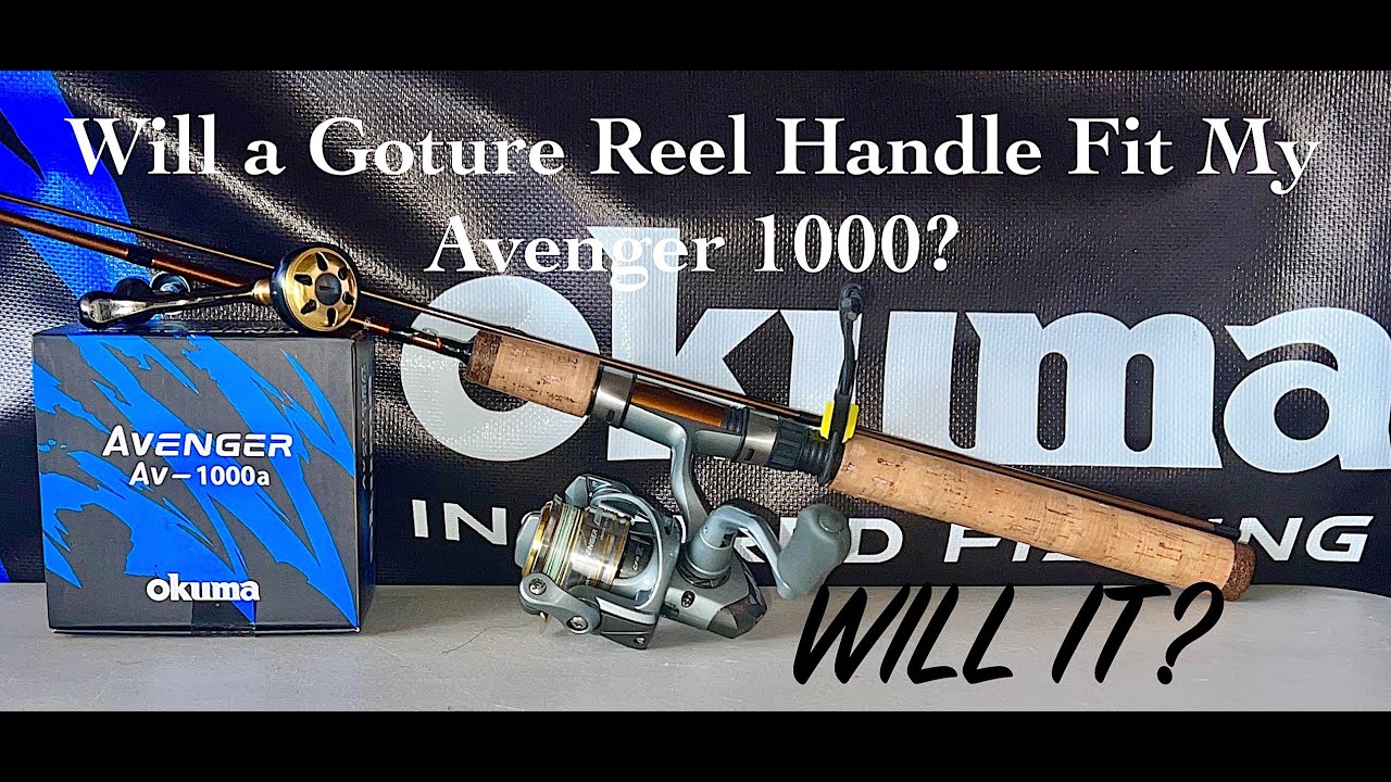 Will a Goture Reel Handle Fit My Avenger Reel? 