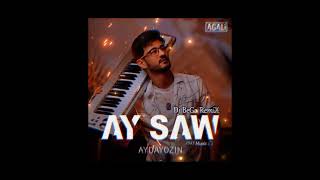 Aydayozin-Ay Saw Dj Bega Remix