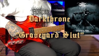 Darkthrone - Graveyard Slut - Guitar Cover