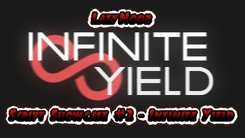 Script Showcase #2 - Infinite Yield
