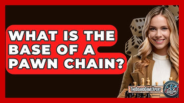 What Is The Base Of A Pawn Chain? - The Board Game Xpert