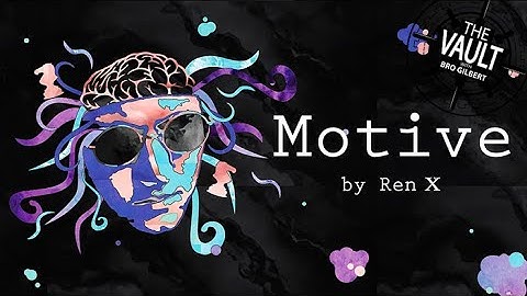Blow Minds with Your Mind. Vault: MOTIVE by Ren X