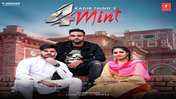 Kadir Thind: 4 Mint (Full Song) Laddi Gill | Nawab | Latest Punjabi Songs 2019