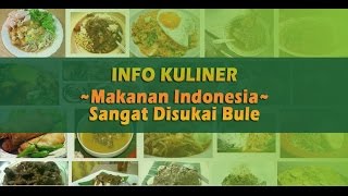 Ternyata, 10 Makanan Indonesia Ini Sangat Disukai Bule