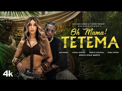 Oh Mama! TETEMA (Song) | Rayvanny, Nora Fatehi | Shreya Ghoshal, Vishal Mishra, Sanjoy | Bhushan K