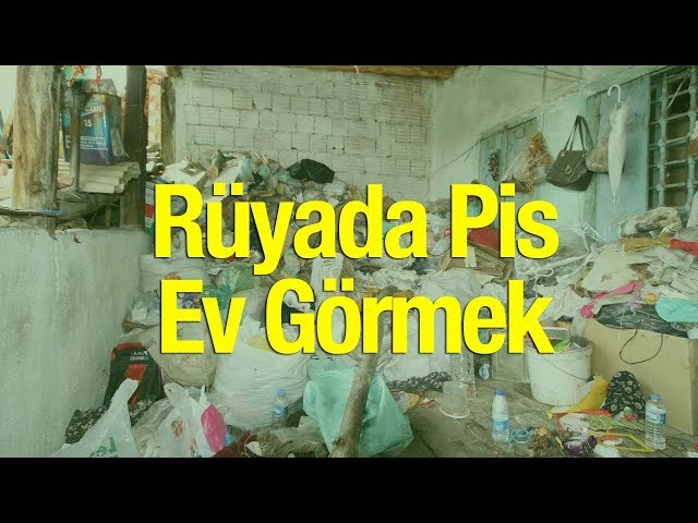 ruyada pis ve kirli ev gormek neye isaret ruyada pis eve misafirlige gittigini gormek yasam haberleri