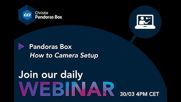 Webinar #07 - Pandoras Box Manager - How to camera setup