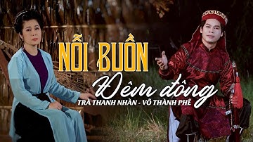 [TÂN CỔ] NỖI BUỒN ĐÊM ĐÔNG | Trà Thanh Nhàn - Võ Thành Phê