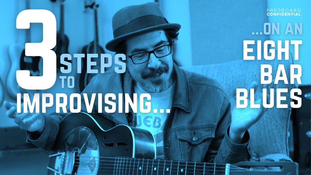 3 Steps to Improvising on an Eight Bar Blues YouTube