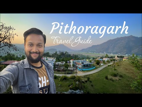 Pithoragarh Tourist Places | Pithoragarh Travel Guide | Pithoragarh Trip | Pithoragarh Uttarakhand