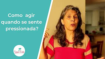 O que fazer quando se sente pressionado?