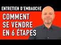 COMMENT SE VENDRE LORS D'UN ENTRETIEN D'EMBAUCHE (exemples, simulation)