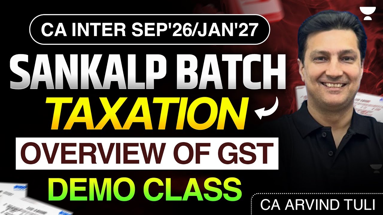 CA Inter Sep'26/Jan'27 Sankalp Batch | Taxation Overview of GST Demo Class | CA Arvind Tuli