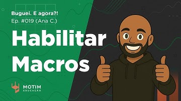Como Habilitar Macros e Desbloquear o VBA no Excel (Ana C.) | BUGUEI. E AGORA?! #019