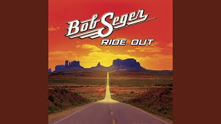 Video thumbnail of "Bob Seger - Ride Out"