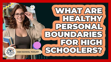What Are Healthy Personal Boundaries For High Schoolers?