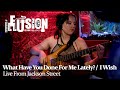 Fusion Illusion - What Have You Done For Me Lately? / I Wish (Live From Jackson Street)