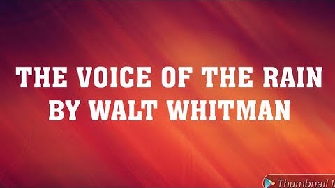 THE VOICE OF THE RAIN BY WALT WHITMAN ANALYSIS AND EXPLANATION IN HINDI