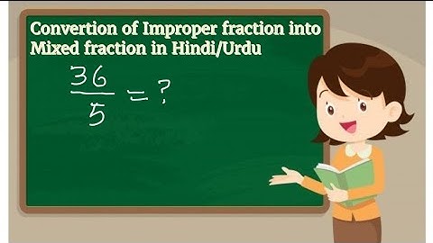 Convertion of Improper fraction into a Mixed fraction in Hindi/Urdu