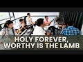 Holy Forever / Worthy is The Lamb