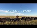 Micah Palace RODEO Lyrics Micah Palace RODEO Lyrics