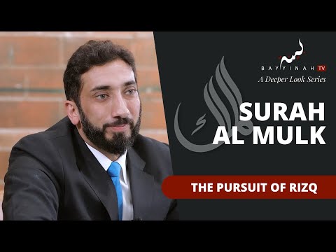 The Pursuit of Rizq - Nouman Ali Khan - A Deeper Look Series - Surah Al Mulk