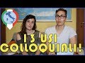 13+ usi colloquiali in italiano! - 13+ colloquial usages in Italian [ITA]