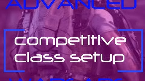 Call Of Duty: Advanced Warfare - My Competitive Class Setup