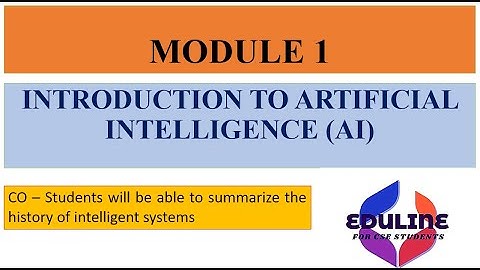 MODULE 1 - TOPIC 1 - INTRODUCTION TO AI