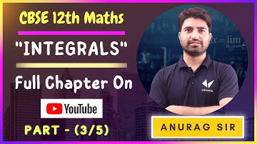 Integrals Class 12 | Integration Class 12 Maths | Full Chapter Chapter 7 |Full NCERT Explained (3/5)