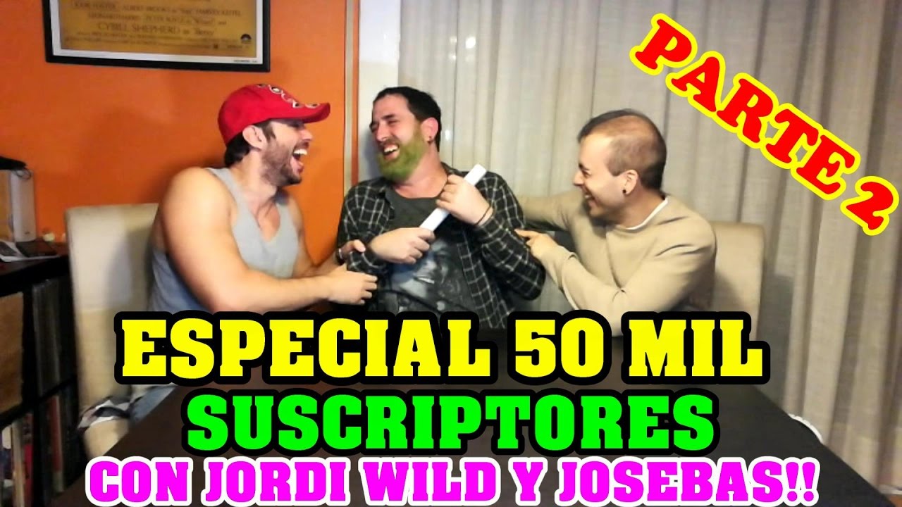 especial-50-mil-suscriptores-con-jordi-wild-y-josebas-el-aut-ntico