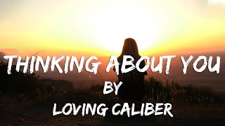 Thinking About You (Lyric Video) // Loving Caliber