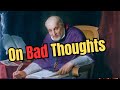 18th Sunday after Pentecost: On Bad Thoughts ~ St. Alphonsus