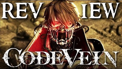 Code Vein Review - A Far Better Souls-Like Game!