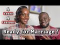 Are you ready for Marriage? Marriage lessons - 4 years of Marriage Advice