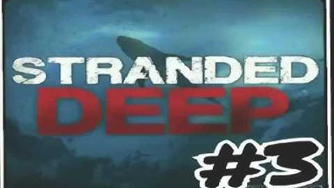 :Second Floor: Stranded Deep #3