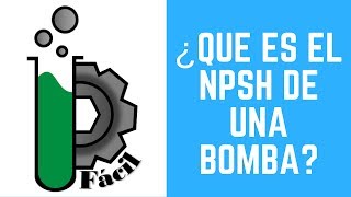 Qué es el NPSH de una bomba?