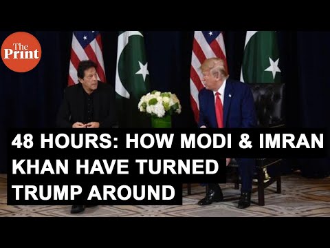 48 hours: How Modi & Imran Khan have turned Trump around