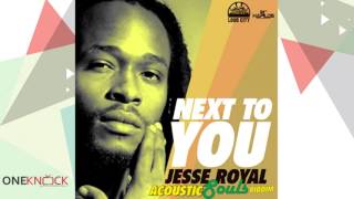 Jesse Royal - Next To You | January 2016