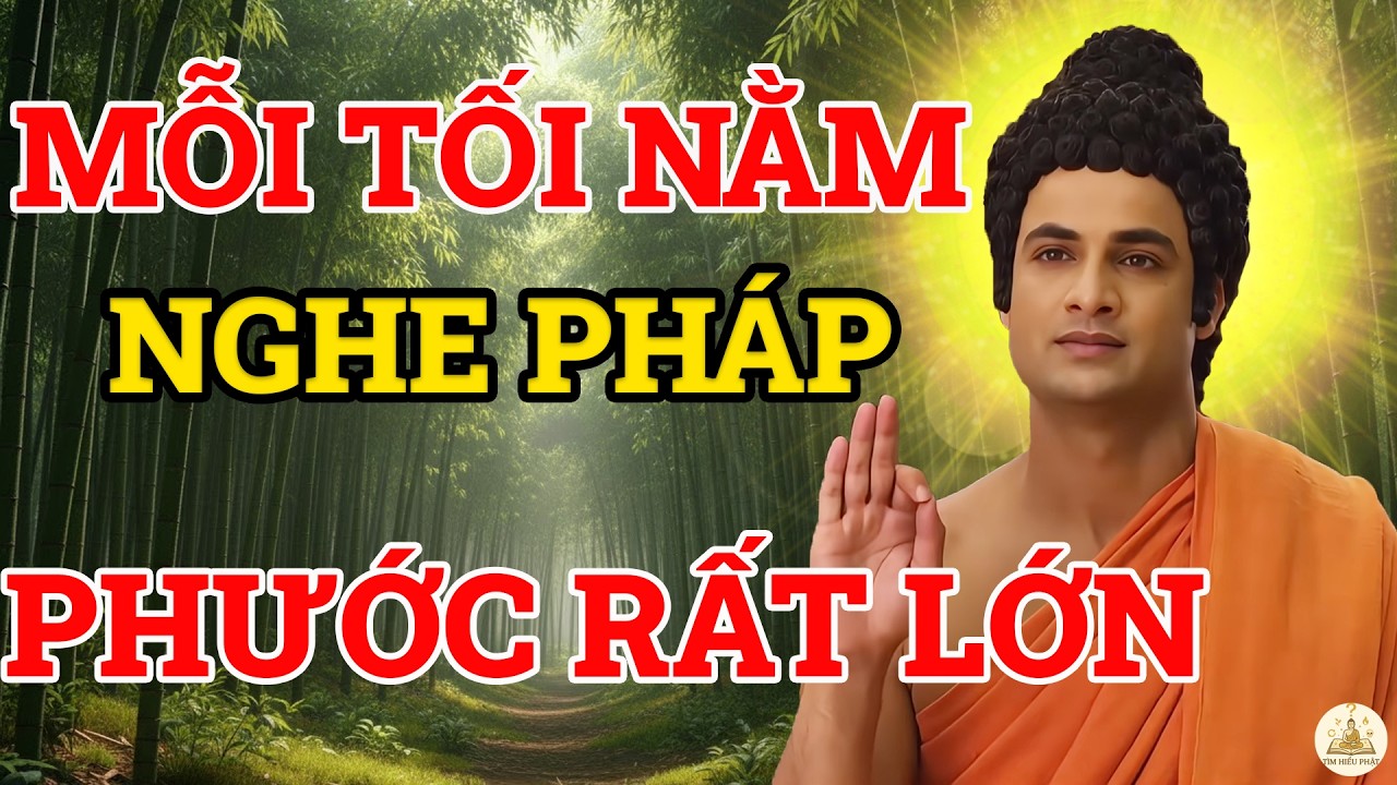 Mỗi Tối Nằm Nghe Pháp Phước Đức Rất Lớn - Ngủ Ngon Tiêu Nghiệp Chướng #loiphatday