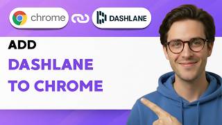 How to Add Dashlane to Chrome [2026 Full Guide]