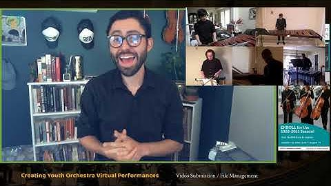[5/9] Creating Youth Orchestra Virtual Performances | File Submission & Management