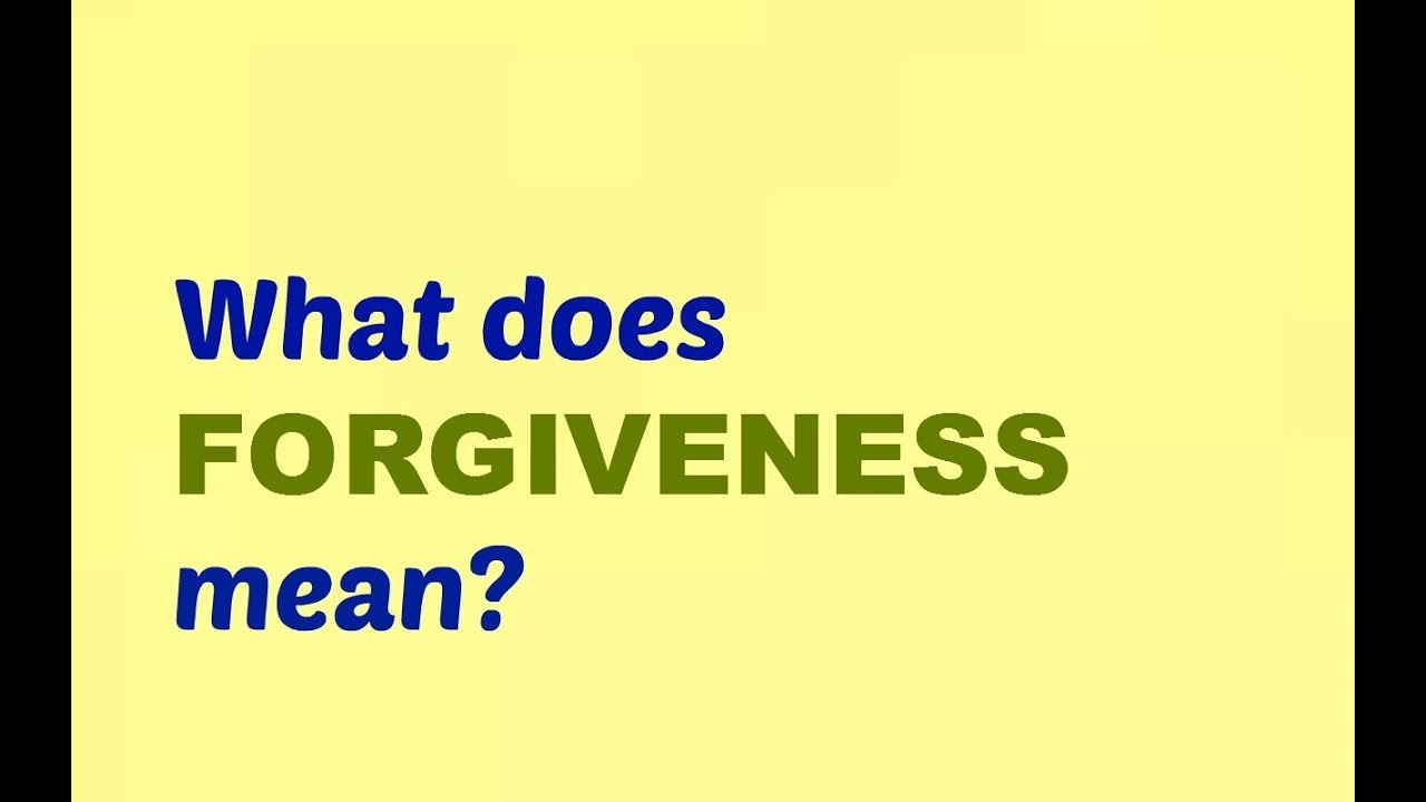 What Does Forgiveness Mean