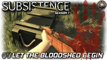 Subsistence | Let The Bloodshed Begin | EP7 | Season 7 Subsistence Gameplay