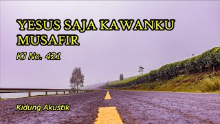YESUS SAJA KAWANKU MUSAFIR (KJ 421) - Kidung Akustik